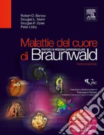 Malattie del cuore di Braunwald: Trattato di medicina cardiovascolare. E-book. Formato EPUB ebook