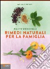 Piante medicinali. Rimedi naturali per la famiglia. E-book. Formato EPUB ebook