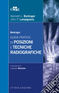 Bontrager. Guida pratica di posizioni e tecniche radiografiche. E-book. Formato EPUB ebook di Kenneth L. Bontrager