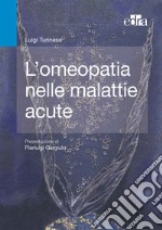 L' omeopatia nelle malattie acute. E-book. Formato EPUB ebook