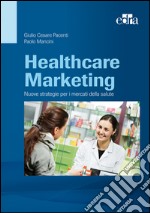 Healthcare marketing. Nuove strategie per i mercati della salute. E-book. Formato EPUB