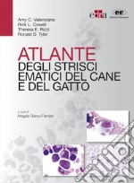 Atlante degli strisci ematici del cane e del gatto. E-book. Formato EPUB ebook