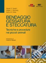 Bendaggio, gessatura e steccatura. Tecniche e procedure nei piccoli animali. E-book. Formato EPUB ebook