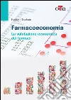 Farmacoeconomia. La valutazione economica dei farmaci. E-book. Formato EPUB ebook