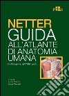 Netter. Guida all'atlante di anatomia umana. E-book. Formato EPUB ebook