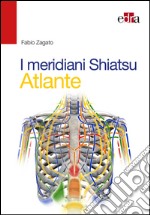 I meridiani Shiatsu. Atlante. E-book. Formato EPUB ebook