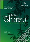 Atlante di Shiatsu. I meridiani dello shiatsu zen. E-book. Formato EPUB ebook