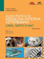 Guida pratica di medicina interna veterinaria. Cane, gatto e NAC. E-book. Formato EPUB ebook