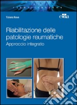 Riabilitazione delle patologie reumatiche. Approccio integrato. E-book. Formato EPUB ebook