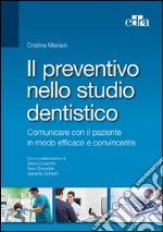 Il preventivo dello studio dentistico. Comunicare con il paziente in modo efficace e convincente. E-book. Formato EPUB ebook