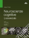 Neuroscienze cognitive. L'essenziale. E-book. Formato EPUB ebook