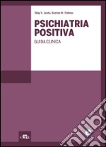 Psichiatria positiva. Guida clinica. E-book. Formato EPUB ebook