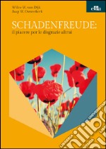 Schadenfreude: il piacere per le disgrazie altrui. E-book. Formato EPUB ebook