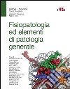 Fisiopatologia ed elementi di patologia generale. E-book. Formato EPUB ebook