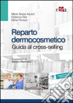 Reparto dermocosmetico. Guida al cross-selling. E-book. Formato EPUB ebook