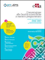 L' ammissione alle facoltà scientifiche a numero programmato. Anno accademico 2016-2017. E-book. Formato EPUB ebook