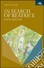 In search of Beatrice. Dante and Jung. E-book. Formato EPUB ebook