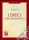 I dieci comandamenti. La vita in Cristo. E-book. Formato EPUB ebook