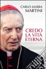 Credo la vita eterna. E-book. Formato EPUB ebook