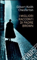 I migliori racconti di Padre Brown. E-book. Formato EPUB ebook