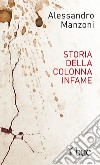 Storia della colonna infame. E-book. Formato EPUB ebook