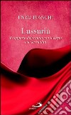 Lussuria. Il rapporto deformato con il corpo e la sessualità. E-book. Formato EPUB ebook