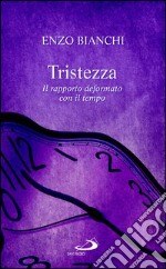 Tristezza. Il rapporto deformato con il tempo. E-book. Formato EPUB ebook