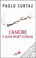 L'amore e altri sport estremi. Storie di coppie nella Bibbia. E-book. Formato EPUB ebook