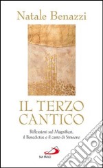 Il terzo cantico. Riflessioni sul Magnificat, il Benedictus e il canto di Simeone. E-book. Formato EPUB ebook