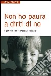 Non ho paura a dirti di no. I genitori e la fermezza educativa. E-book. Formato EPUB ebook