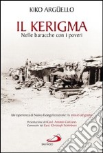 Il Kerigma. Nelle baracche con i poveri. Un'esperienza di Nuova Evangelizzazione: la missio ad gentes. E-book. Formato EPUB ebook