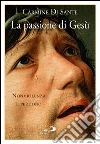 La passione di Gesù. Nonviolenza e perdono. E-book. Formato EPUB ebook di Carmine Di Sante