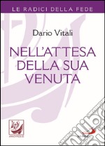 Nell'attesa della sua venuta. E-book. Formato EPUB ebook