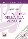 Nell'attesa della sua venuta. E-book. Formato EPUB ebook di Dario Vitali