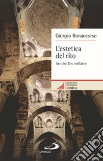 L'estetica del rito. Sentire Dio nell'arte. E-book. Formato EPUB ebook di Giorgio Bonaccorso