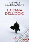 La tana dell'odio. E-book. Formato EPUB ebook di Giovanni D'Alessandro