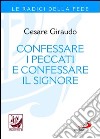 Confessare i peccati e confessare il Signore. E-book. Formato EPUB ebook