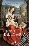 Storia del rosario. E-book. Formato EPUB ebook di Emanuele Giulietti