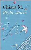 Righe storte. Piccoli esercizi di speranza. E-book. Formato EPUB ebook di Chiara M.