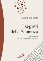 I segreti della sapienza. Introduzione ai Libri sapienziali e poetici. E-book. Formato EPUB ebook