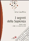 I segreti della sapienza. Introduzione ai Libri sapienziali e poetici. E-book. Formato EPUB ebook di Sebastiano Pinto