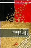 Prendersi cura dell'altro. Uno sguardo cristiano sulla comunicazione. E-book. Formato EPUB ebook di Christophe Levalois