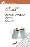 Come si diventa coppia. Dal libro di Tobia. E-book. Formato EPUB ebook di Mariateresa Zattoni