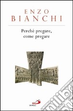 Perché pregare, come pregare. E-book. Formato EPUB ebook