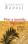 Fino a quando, Signore? Un itinerario nel mistero della sofferenza e del male. E-book. Formato EPUB ebook