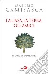 La casa, la terra, gli amici. La Chiesa nel terzo millennio. E-book. Formato EPUB ebook