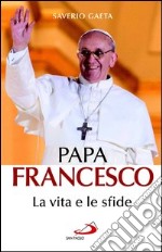 Papa Francesco. La vita e le sfide. E-book. Formato EPUB ebook