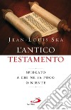 Antico Testamento. Spiegato a chi ne sa poco o niente. E-book. Formato EPUB ebook