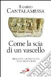 Come la scia di un vascello. Orizzonti per una nuova evangelizzazione. E-book. Formato EPUB ebook