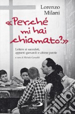 Perché mi hai chiamato? Lettere ai sacerdoti, appunti giovanili e ultime parole. E-book. Formato EPUB ebook